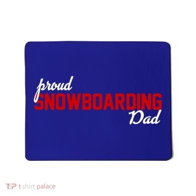 Proud Snowboarding Dad Gift Mousepad