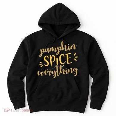 Pumpkin Spice Everything Hoodie