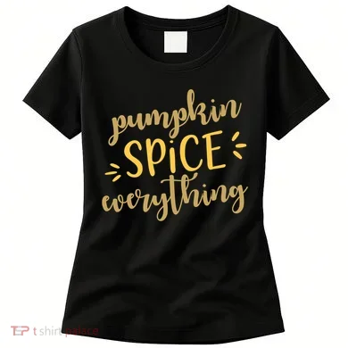 Pumpkin Spice Everything Women's T-Shirt