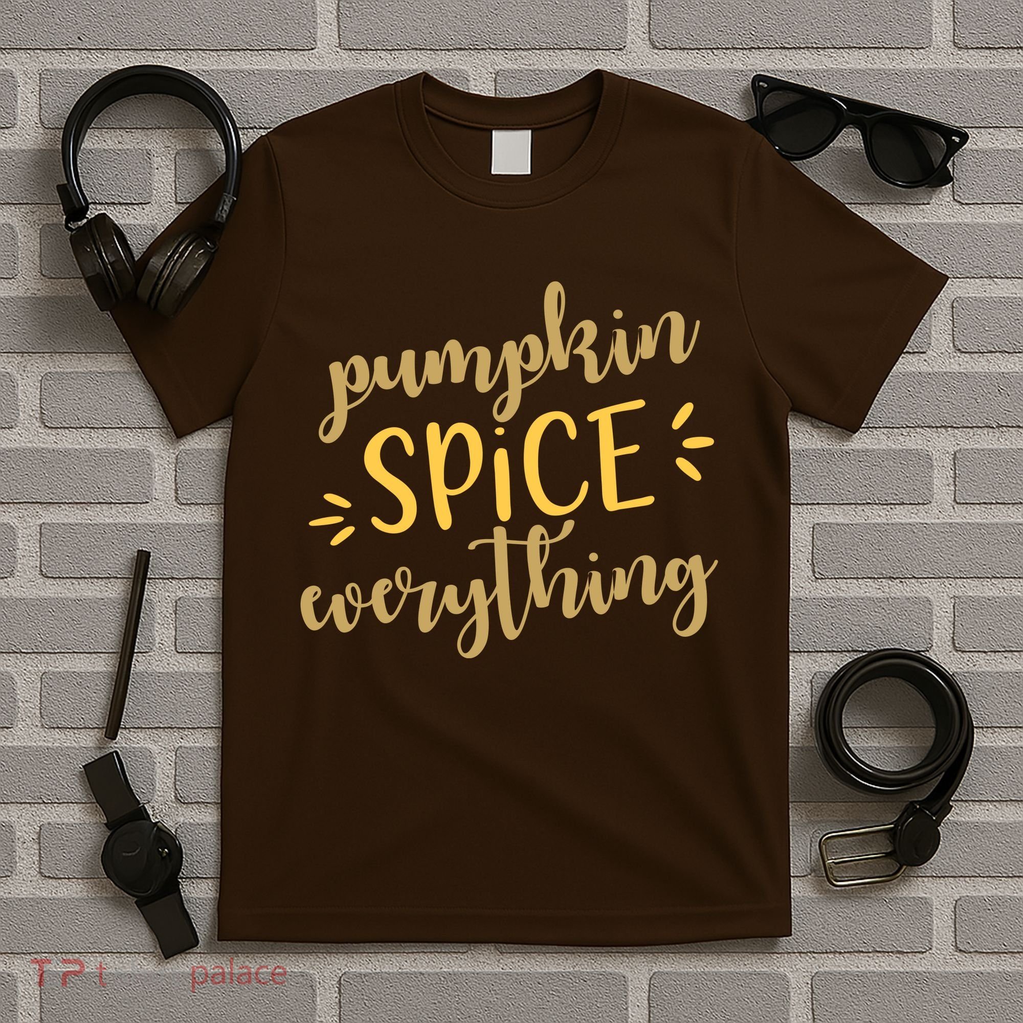 Pumpkin Spice Everything T-Shirt