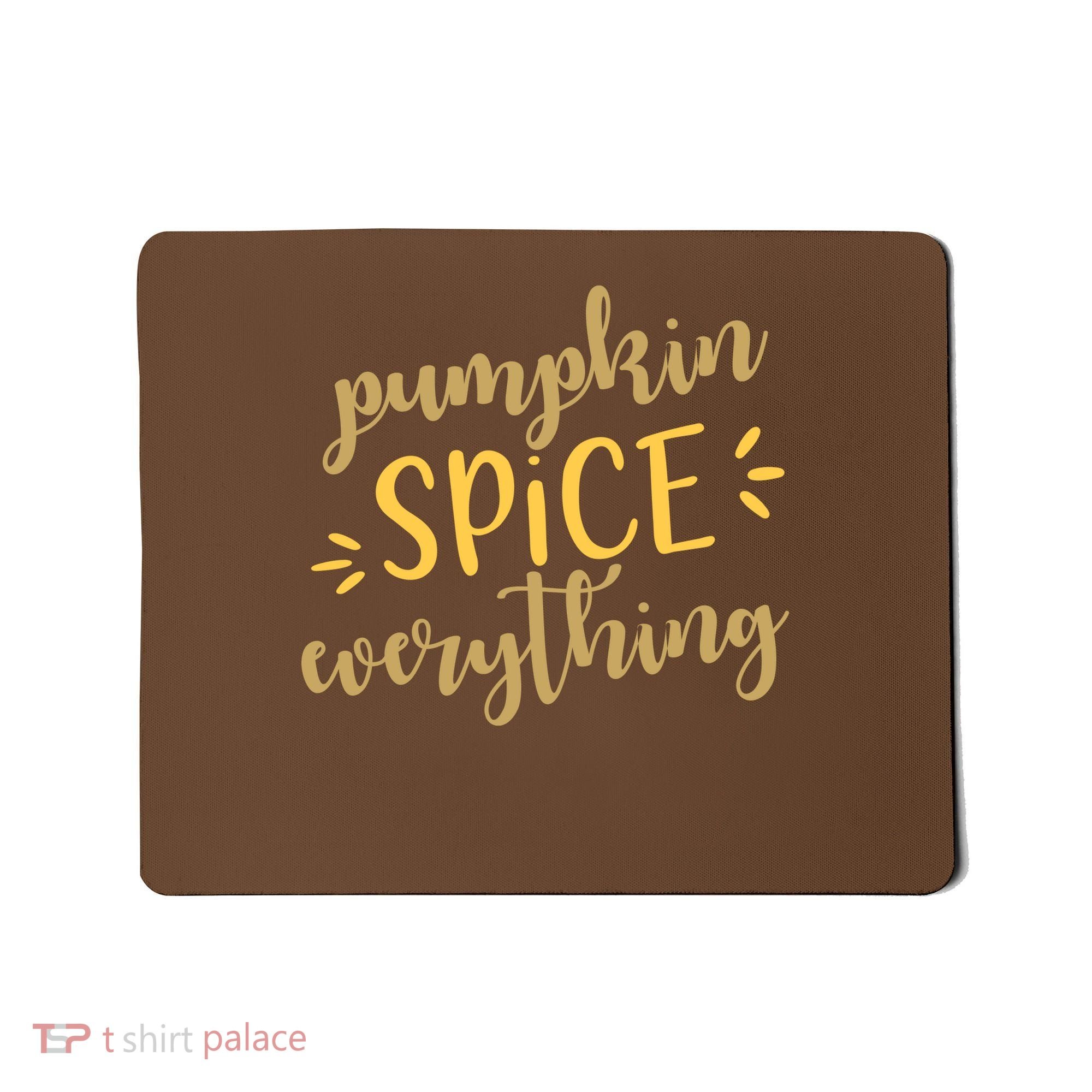Pumpkin Spice Everything Mousepad