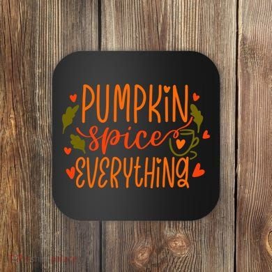 Pumpkin Spice Everything Holiday Festive Coaster