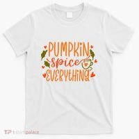 Pumpkin Spice Everything Holiday Festive T-Shirt thumb 0