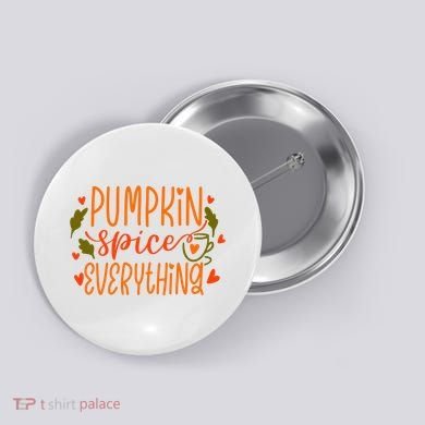 Pumpkin Spice Everything Holiday Festive Button
