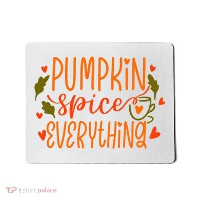 Pumpkin Spice Everything Holiday Festive Mousepad