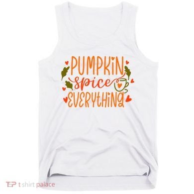 Pumpkin Spice Everything Holiday Festive Tank Top