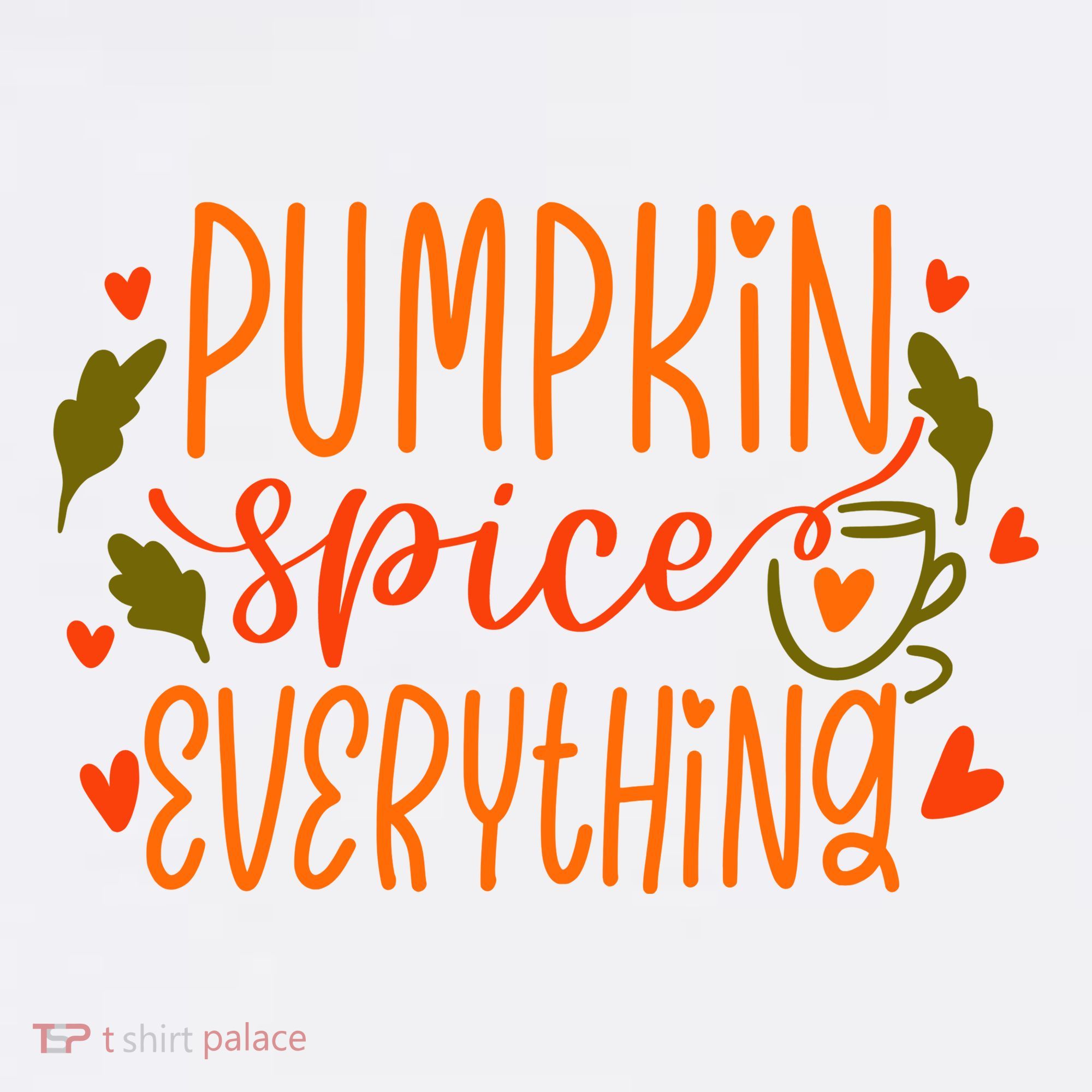 Pumpkin Spice Everything Holiday Festive Women's T-Shirt