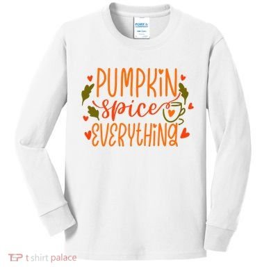 Pumpkin Spice Everything Holiday Festive Kids Long Sleeve Shirt