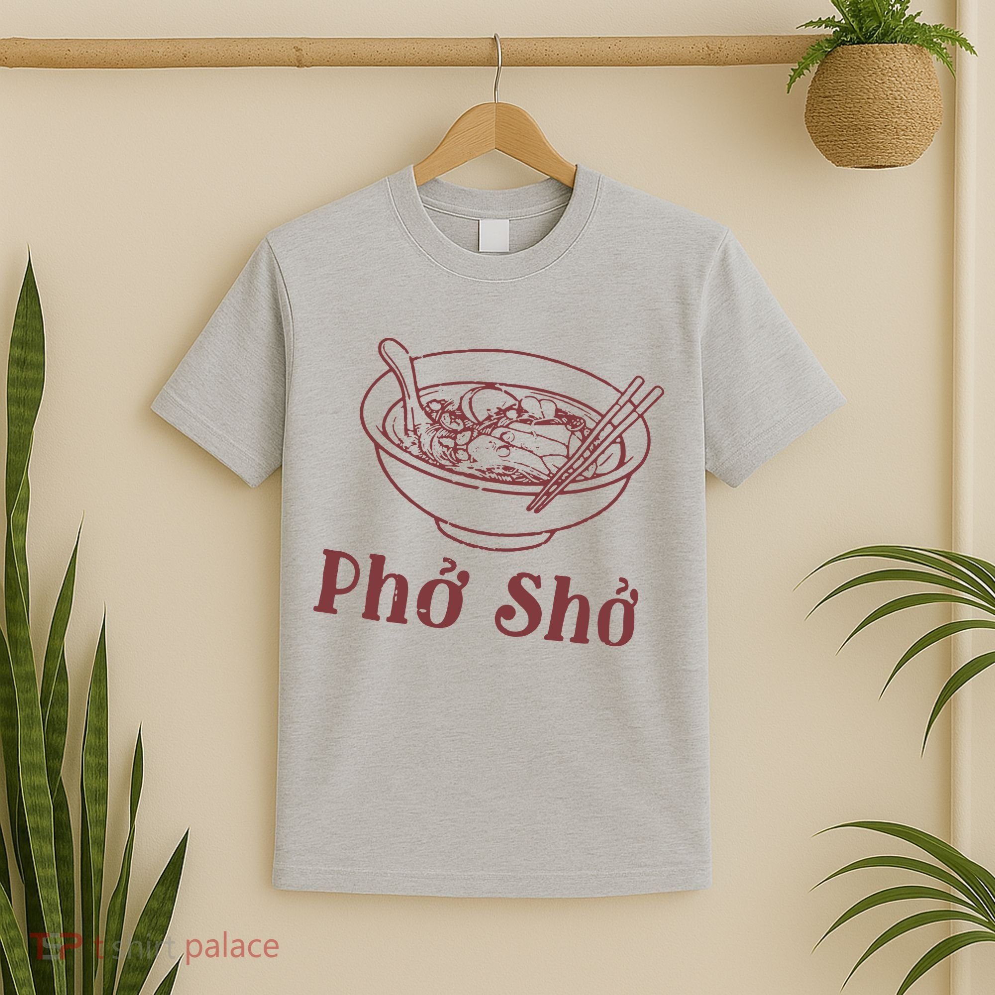 Pho Sho Funny Vietnamese Cuisine Vietnam Foodie Chef Cook Food T-Shirt