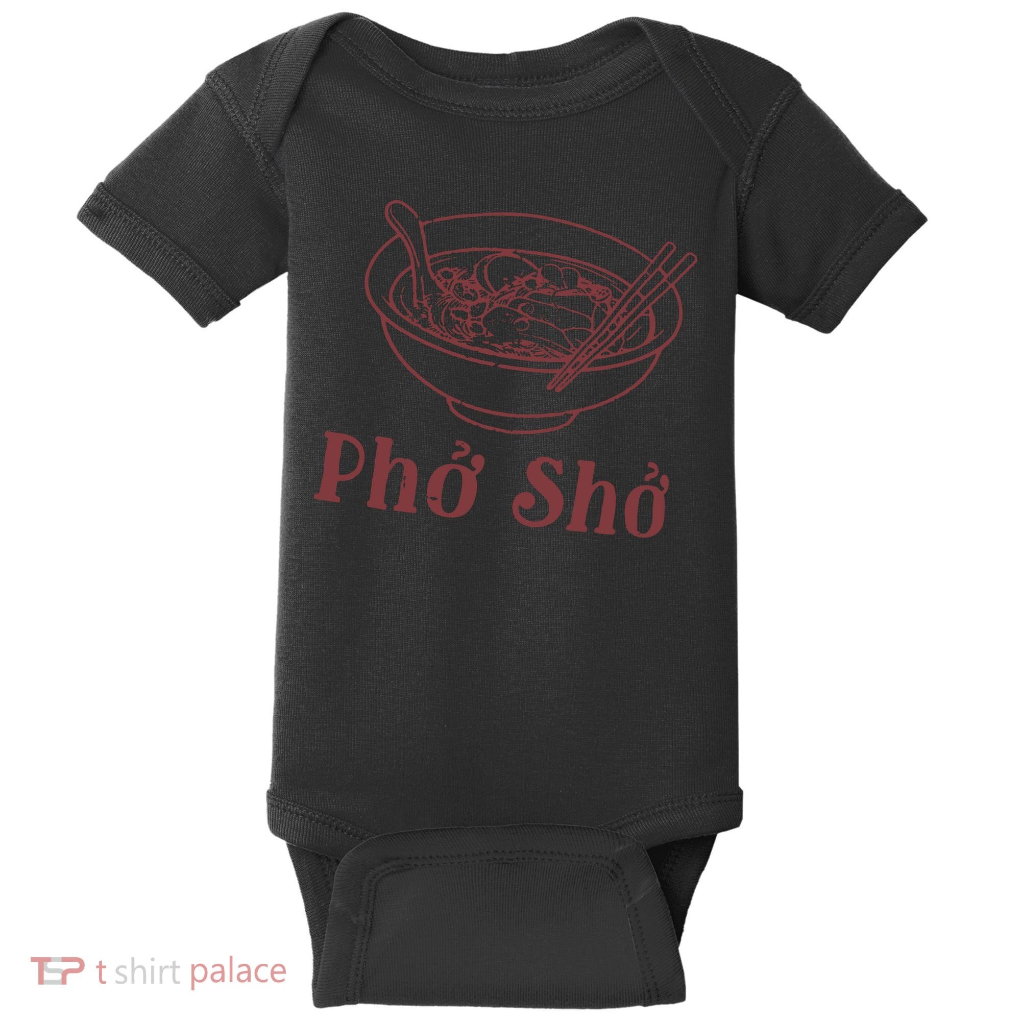 Pho Sho Funny Vietnamese Cuisine Vietnam Foodie Chef Cook Food Baby Bodysuit