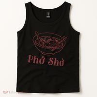 Pho Sho Funny Vietnamese Cuisine Vietnam Foodie Chef Cook Food Tank Top thumb 2