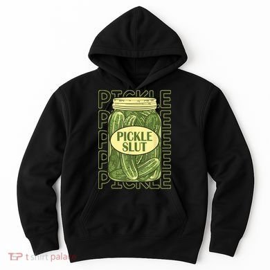 Pickle Slut Funny Pickle Slut Who Loves Pickles Hoodie
