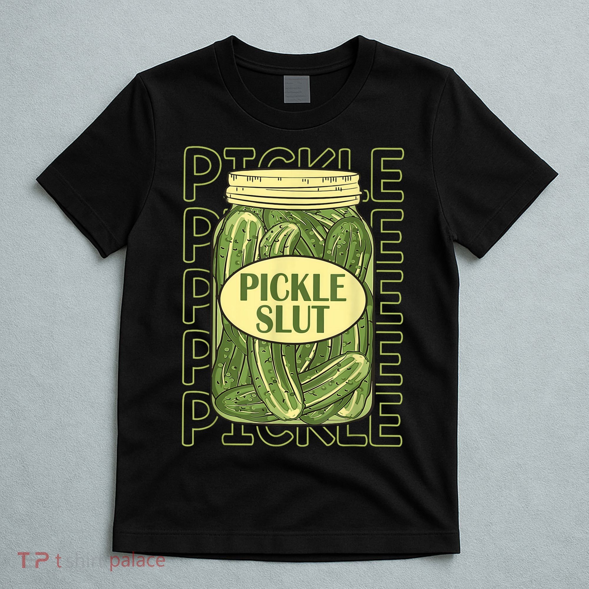 Pickle Slut Funny Pickle Slut Who Loves Pickles T-Shirt