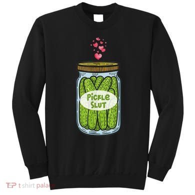 Pickle Slut For Dill And Pickle Lover Sweatshirt