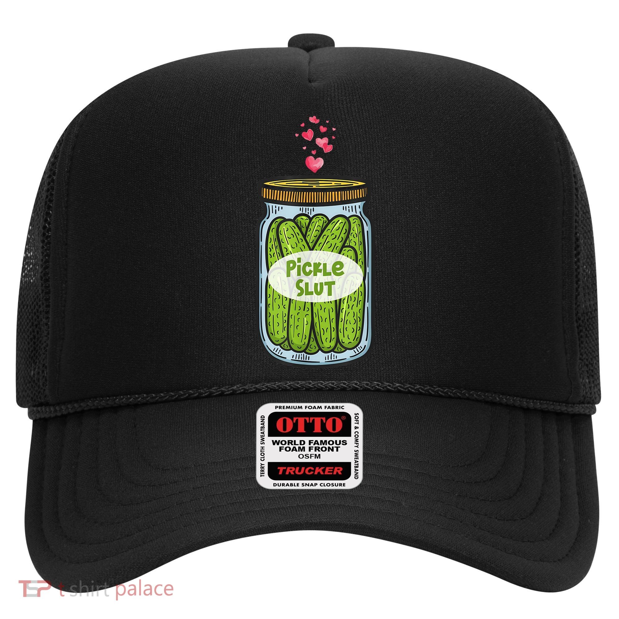 Pickle Slut For Dill And Pickle Lover Hat