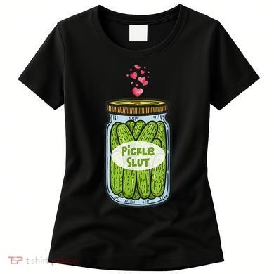 Pickle Slut For Dill And Pickle Lover Women's T-Shirt