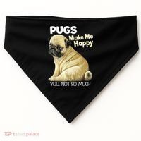 Pug Shirt Funny Tshirt Pugs Make Me Happy You Not So Much USA-Made Doggie Bandana thumb 0
