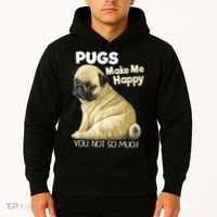 Pug Shirt Funny Tshirt Pugs Make Me Happy You Not So Much Hoodie thumb 2