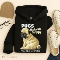 Pug Shirt Funny Tshirt Pugs Make Me Happy You Not So Much Hoodie thumb 4
