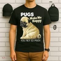 Pug Shirt Funny Tshirt Pugs Make Me Happy You Not So Much T-Shirt thumb 6