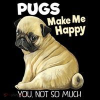 Pug Shirt Funny Tshirt Pugs Make Me Happy You Not So Much Coffee Mug thumb 5