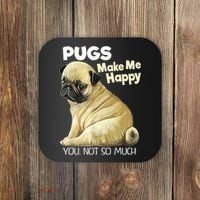 Pug Shirt Funny Tshirt Pugs Make Me Happy You Not So Much Coaster thumb 0