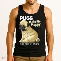 Pug Shirt Funny Tshirt Pugs Make Me Happy You Not So Much Tank Top thumb 3