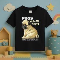 Pug Shirt Funny Tshirt Pugs Make Me Happy You Not So Much Toddler T-Shirt thumb 3