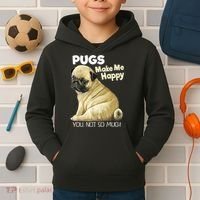 Pug Shirt Funny Tshirt Pugs Make Me Happy You Not So Much Kids Hoodie thumb 2