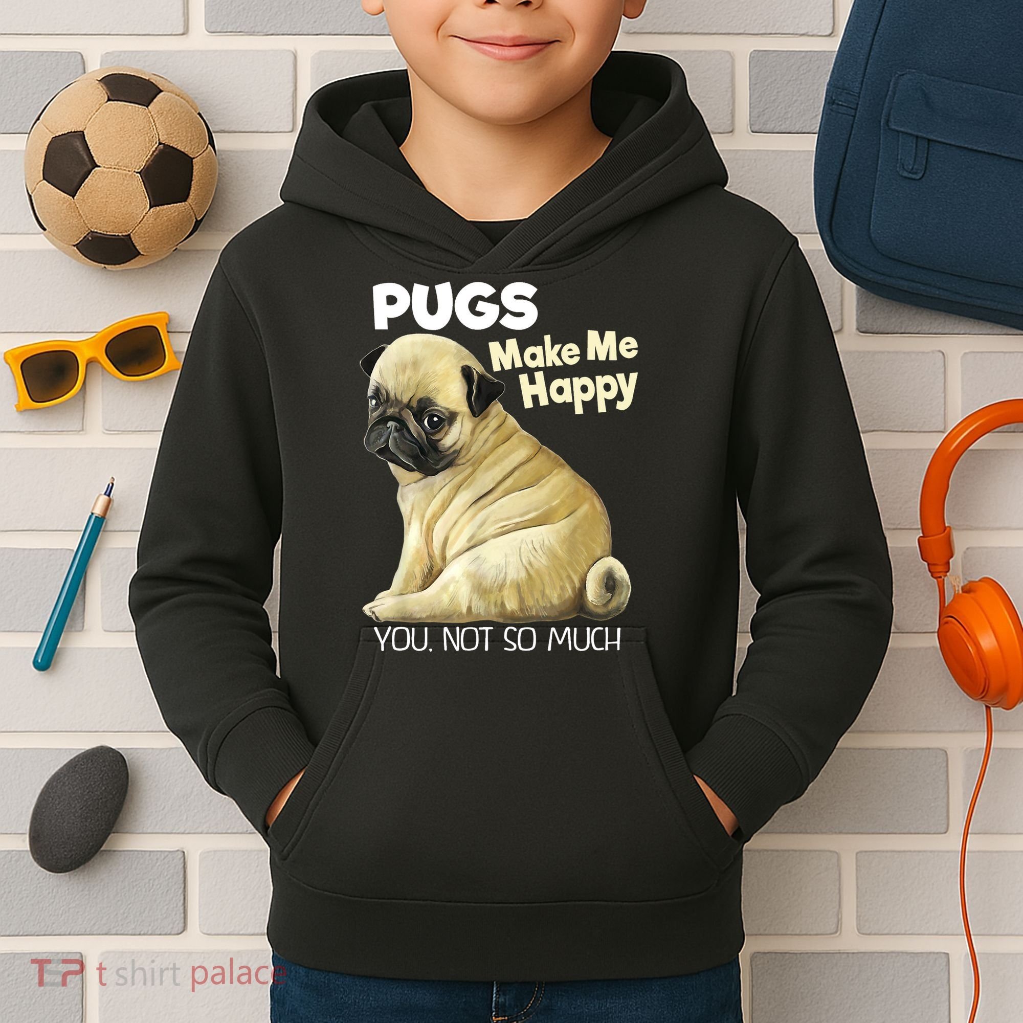 Pug Shirt Funny Tshirt Pugs Make Me Happy You Not So Much Kids Hoodie
