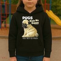 Pug Shirt Funny Tshirt Pugs Make Me Happy You Not So Much Kids Hoodie thumb 3