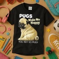Pug Shirt Funny Tshirt Pugs Make Me Happy You Not So Much Kids T-Shirt thumb 3