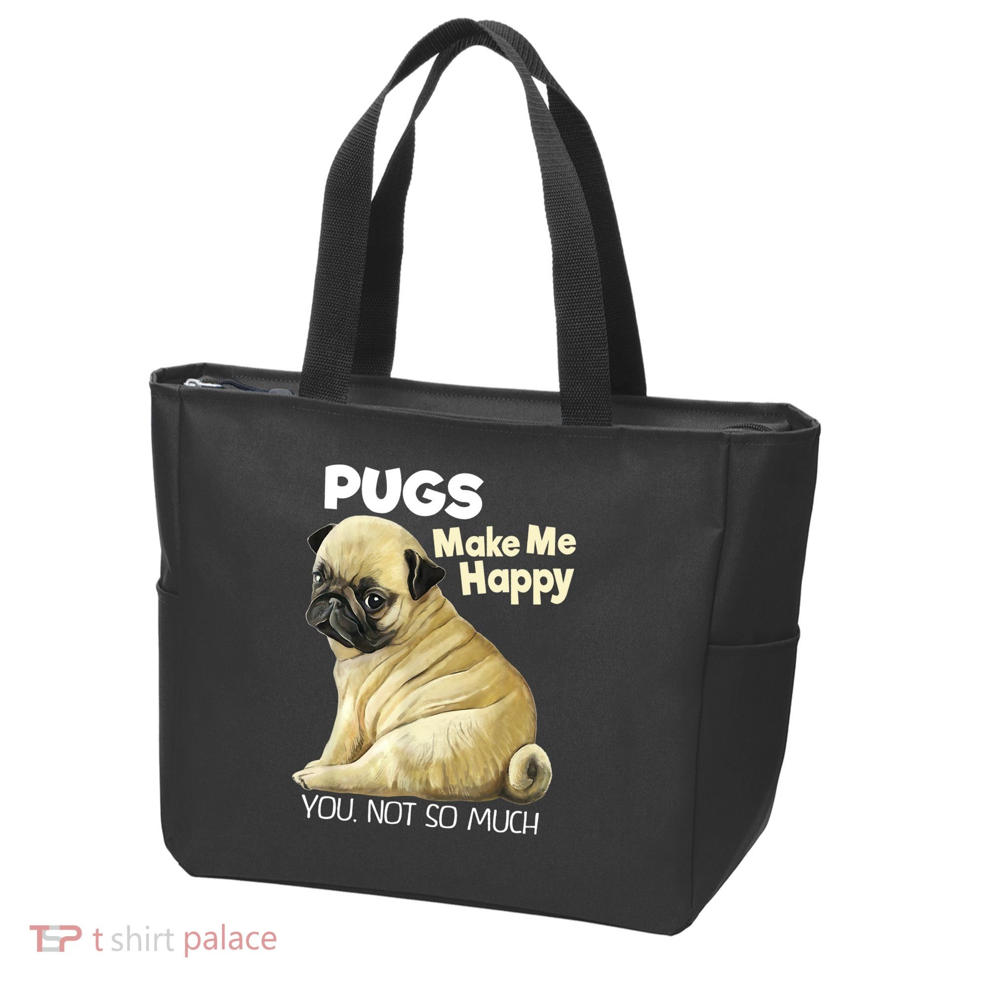 Pug Shirt Funny Tshirt Pugs Make Me Happy You Not So Much Tote Bag