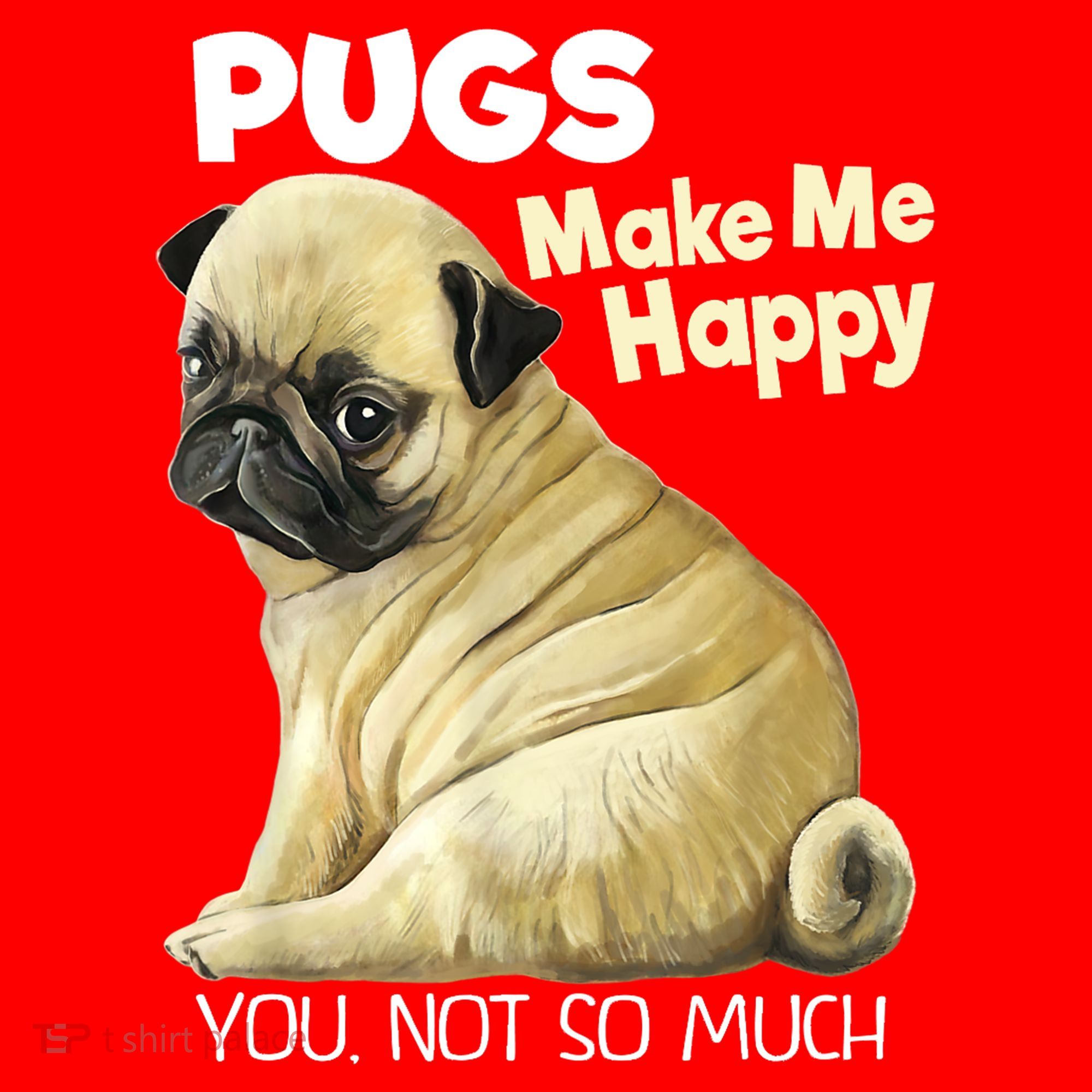 Pug Shirt Funny Tshirt Pugs Make Me Happy You Not So Much Santa Hat