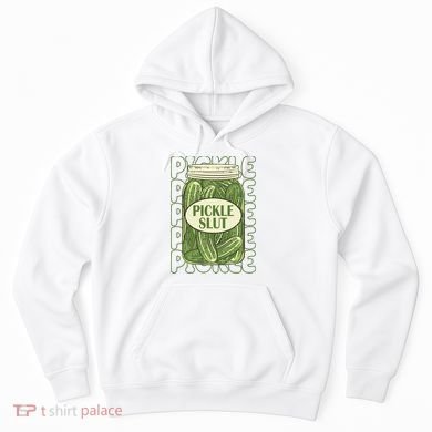 Pickle Slut Funny Pickle Lover Hoodie