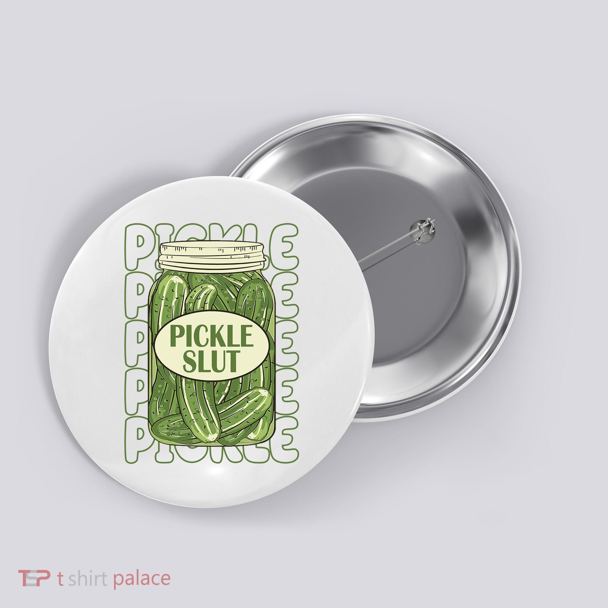 Pickle Slut Funny Pickle Lover Button