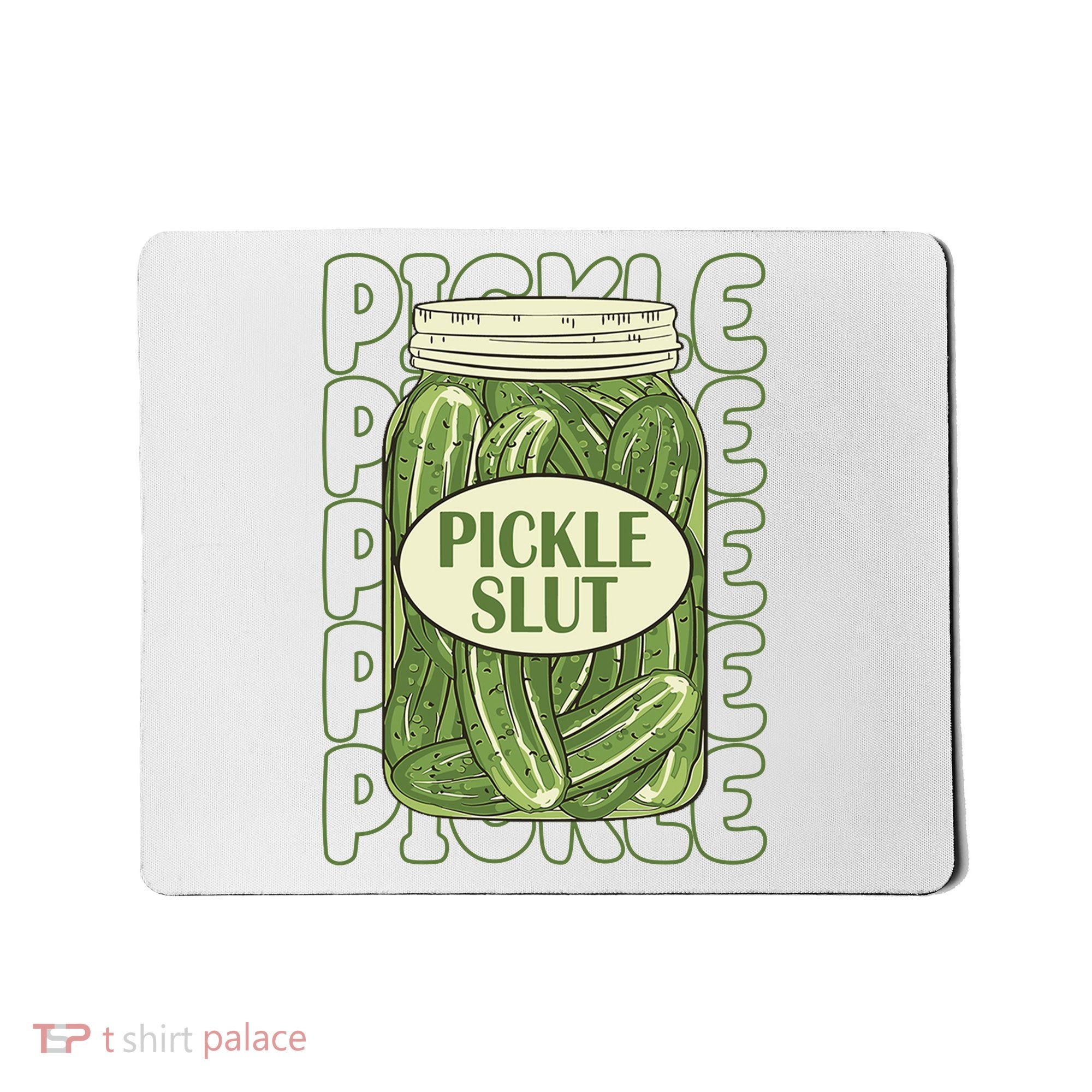 Pickle Slut Funny Pickle Lover Mousepad
