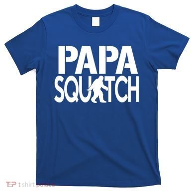 Papa Squatch For Dad Sasquatch Bigfoot Gift T-Shirt
