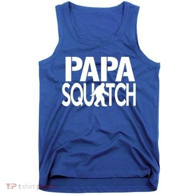 Papa Squatch For Dad Sasquatch Bigfoot Gift Tank Top