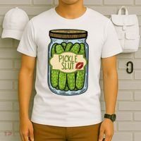 Pickle Slut Funny Pickle Slut Who Loves Pickles Apaprel T-Shirt thumb 6