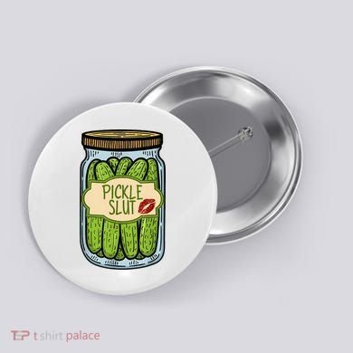 Pickle Slut Funny Pickle Slut Who Loves Pickles Apaprel Button