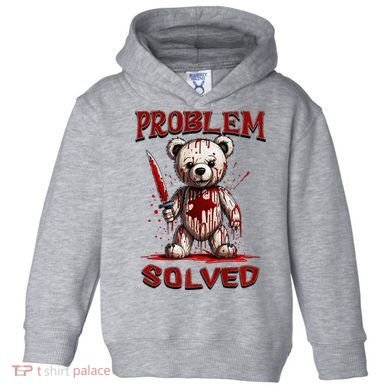 Problem Solved Funny Teddy Bear Halloween Toddler Hoodie