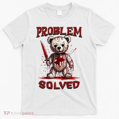 Problem Solved Funny Teddy Bear Halloween T-Shirt