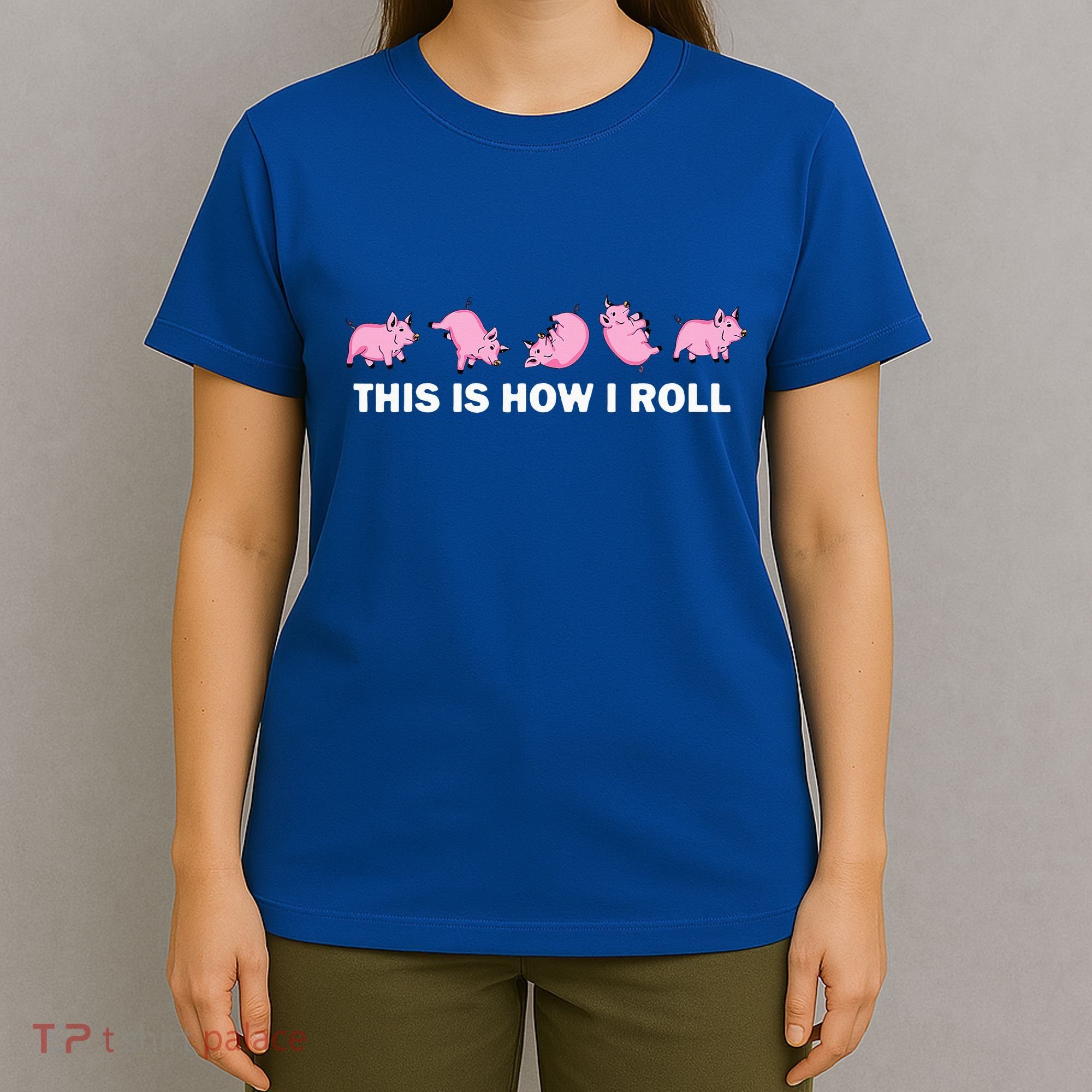 Pig Swine Farm Animal Funny This Is How I Roll Pig T-Shirt