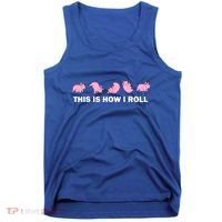 Pig Swine Farm Animal Funny This Is How I Roll Pig Tank Top thumb 0