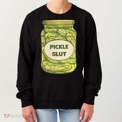 pickle slut funny canned pickles Women's Sweatshirt