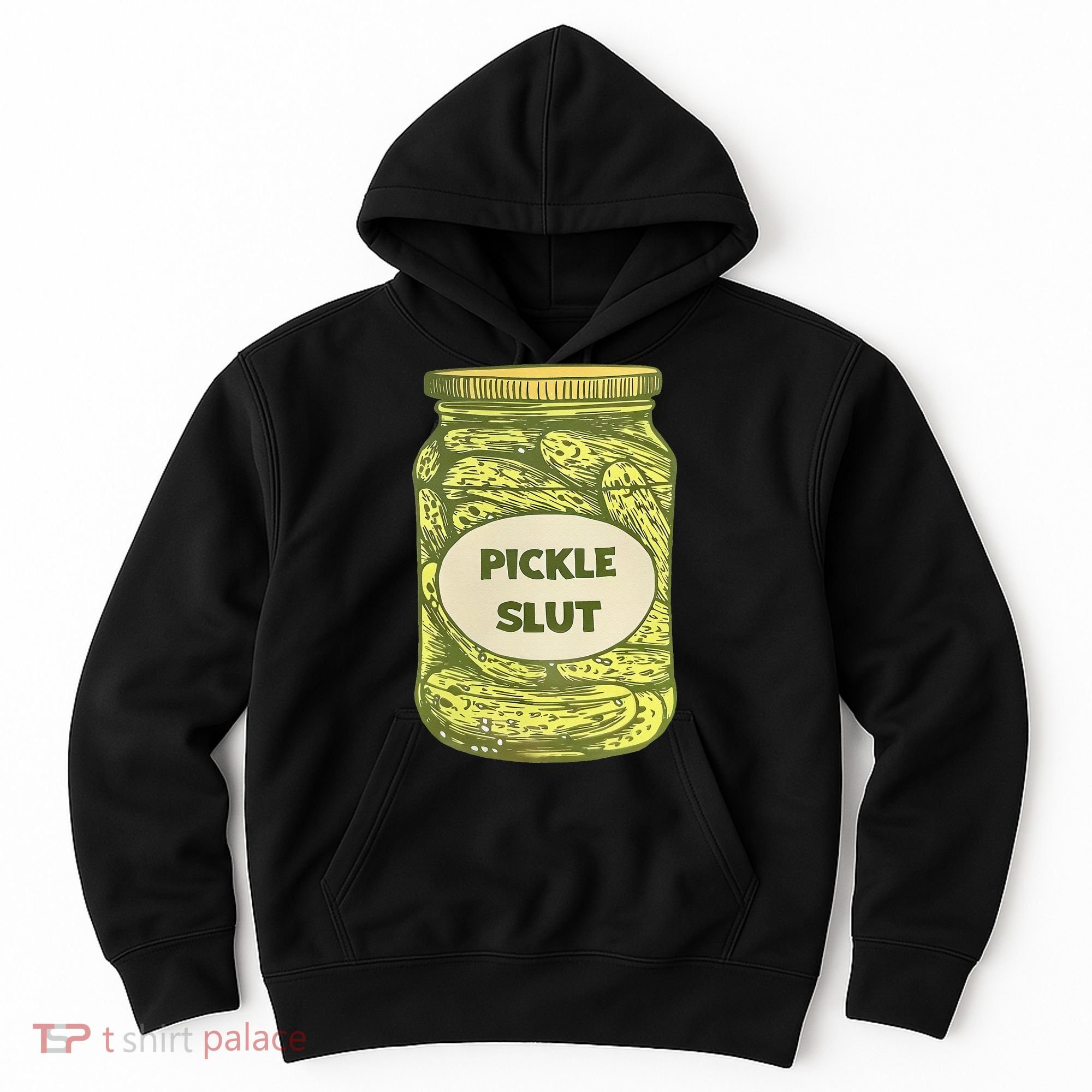 pickle slut funny canned pickles Hoodie