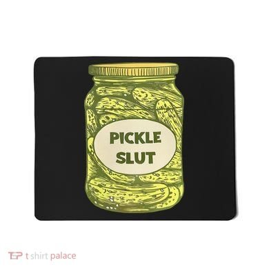 pickle slut funny canned pickles Mousepad