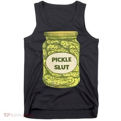 pickle slut funny canned pickles Tank Top