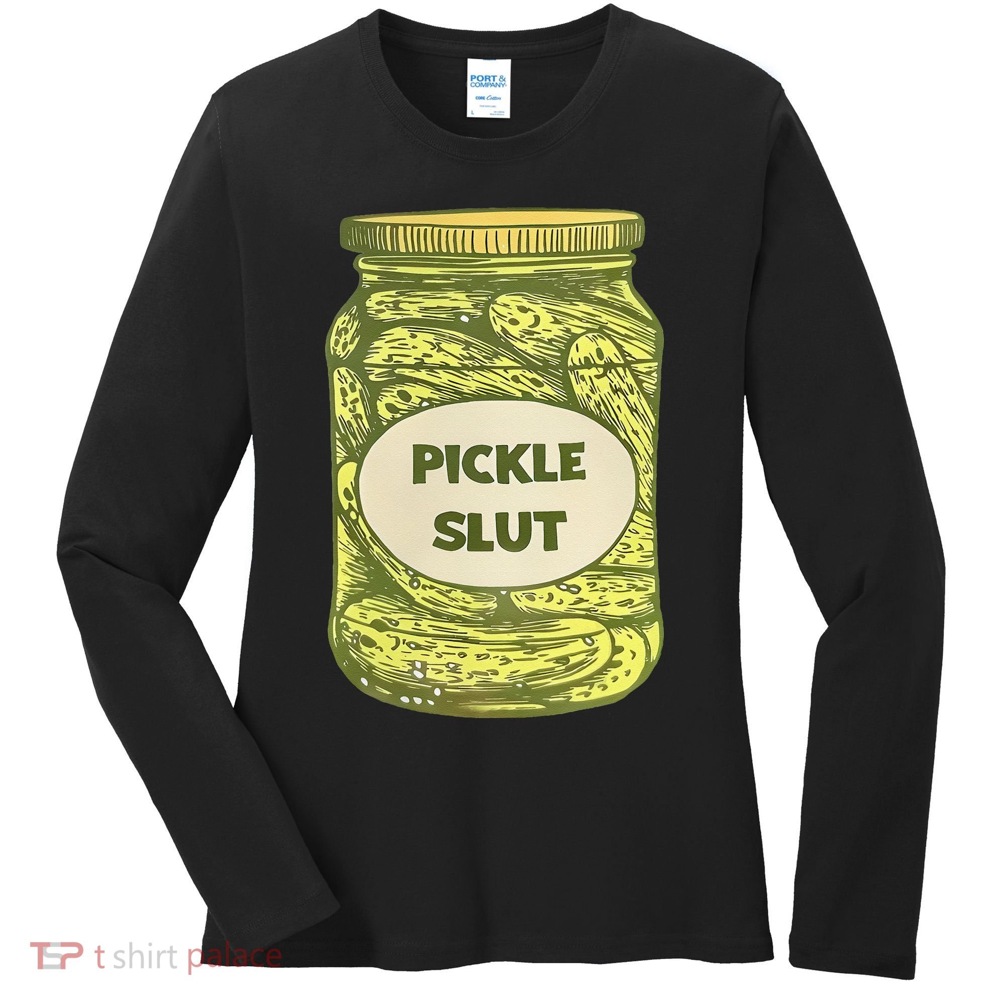pickle slut funny canned pickles Women's Long Sleeve Shirt